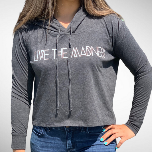 LIVE THE MADNESS CROPPED HOODIE